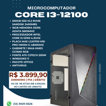 MICROCOMPUTADOR INTEL CORE I3 12100 4.3GHZ/16GB DDR5 5600MHZ/SSD 500GB M.2 NVME