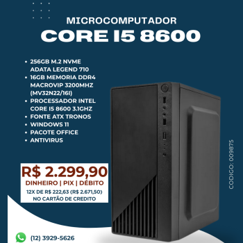 MICROCOMPUTADOR INTEL CORE I5 8600 3.1GHZ/16GB DDR4/SSD M.2 256GB