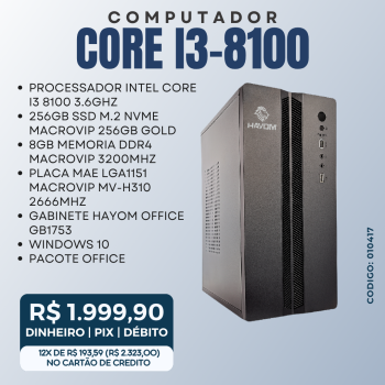 MICROCOMPUTADOR INTEL CORE I3-8100 3.6GHZ/8GB DDR4/SSD NVME 256GB / WINDOWS 10 / 200W