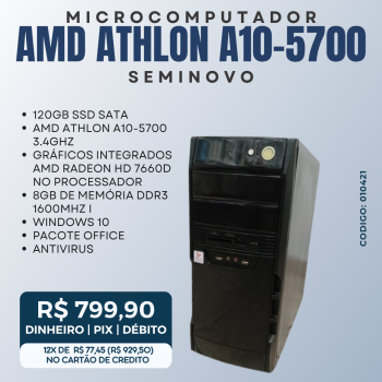 MICROCOMPUTADOR SEMINOVO AMD ATHLON A10-5700 3.4GHZ/8GB DDR3 1600MHZ/SSD 120GB