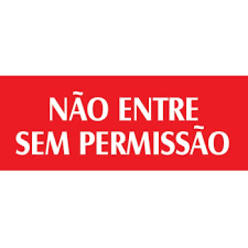 PLACA NAO ENTRE SEM PERMISSAO - PQ - VERMELHA - PL EM PS - 20 X 7CM - 1UN