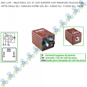 RELE PISCA GM CHEVETTE OPALA 83> CARAVAN KOMBI GOL 85> CARGO 92> F13000 82> CELTA 12V 3T COM SUPORTE COM PARAFUSO FIXACAO SIMILAR: DNI1104 SIMILAR: D00645 SIMILAR: IM11431 SIMILAR: IM11453 SIMILAR: IM11444