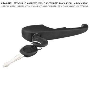 MACANETA EXTERNA VW KOMBI CLIPPER 75> CAMINHAO VW TODOS PORTA DIANTEIRA LADO DIREITO LADO ESQUERDO METAL PRETA COM CHAVE SIMILAR: S201210 SIMILAR: UN20451