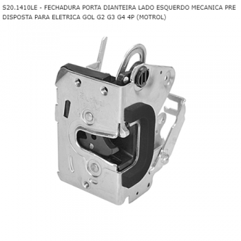 FECHADURA VW GOL G2 G3 G4 4P (MOTROL)  PORTA DIANTEIRA LADO ESQUERDO MECANICA PREDISPOSTA PARA ELETRICA SIMILAR:  S201410LE SIMILAR: UN20967