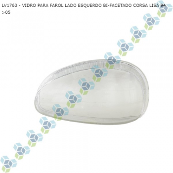 VIDRO FAROL GM CORSA LISA 94>05 LADO ESQUERDO BI-FACETADO SIMILAR: RC1763LE