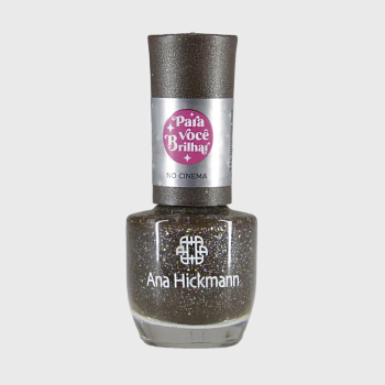 ESMALTE ANA HICKMANN PRA VOCÊ BRILHAR NO CINEMA