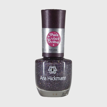 ESMALTE ANA HICKMANN PRA VOCÊ BRILHAR NO JOB