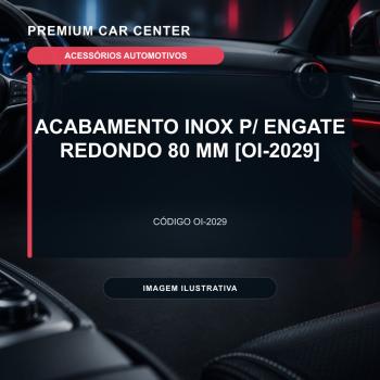 ACABAMENTO INOX P/ ENGATE REDONDO 80 MM [OI-2029]