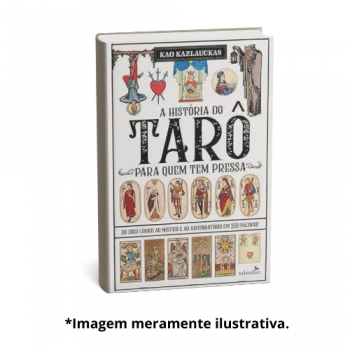 HISTORIA DO TARO PARA QUEM TEM PRESSA, A | Kao Kazlauckas