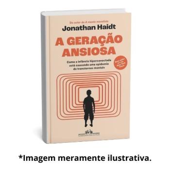 GERACAO ANSIOSA, A |  Jonathan Haidt