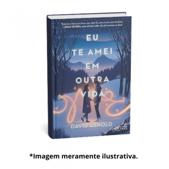 EU TE AMEI EM OUTRA VIDA | David Arnold