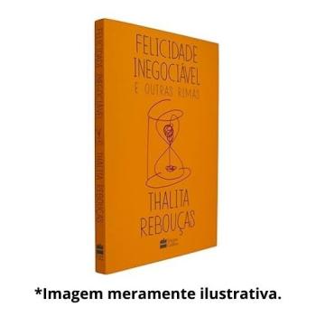 FELICIDADE INEGOCIAVEL E OUTRAS RIMAS | Thalita Rebouças