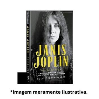 JANIS JOPLIN - SUA VIDA - SUA MUSICA |  Holly George-Warren
