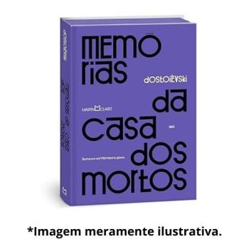 MEMORIAS DA CASA DOS MORTOS | Fiódor Dostoiévski
