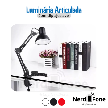 LUMINARIA ARTICULADA DE BANCADA COM CLIP AJUSTAVEL