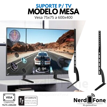 SUPORTE PIX P/ TV FIXO BASE MESA;  VESA 75x75 A 600x400