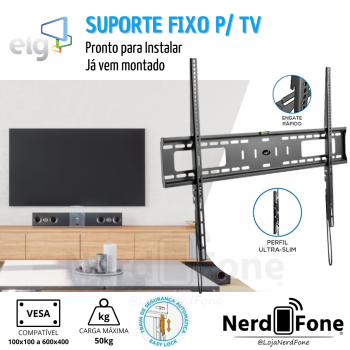 SUPORTE P/ TV FIXO SLIM ELG; VESA ATÉ 600x400