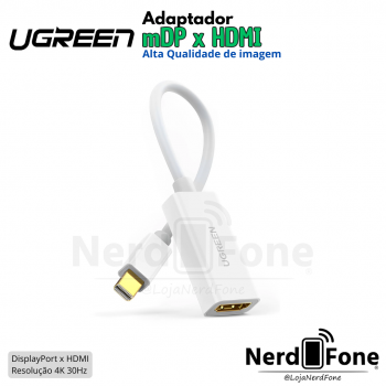 ADAPTADOR MINI DISPLAYPORT (mDP) x HDMI (F) UGREEN - BRANCO