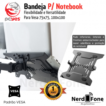 BANDEJA P/ NOTEBOOK PCYES; ACOPLÁVEL A SUPORTE VESA