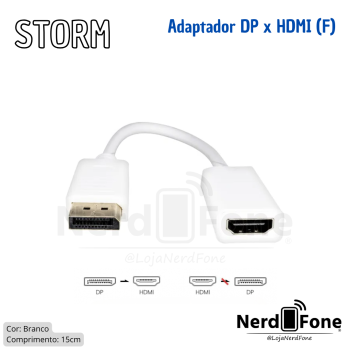 ADAPTADOR DISPLAYPORT (DP) x HDMI (F); 15CM STORM / BRANCO