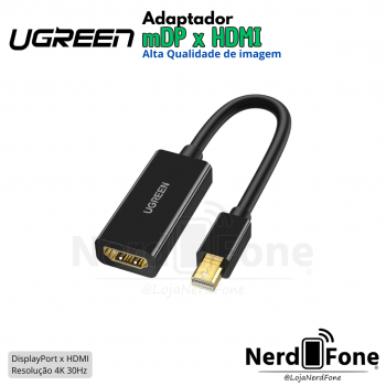 ADAPTADOR MINI DISPLAYPORT (mDP) x HDMI (F) *CM UGREEN